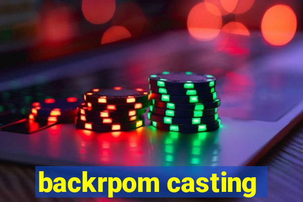 backrpom casting